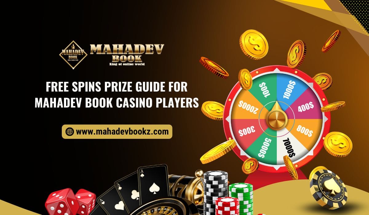 Free Spins Prize Guide for Mahadev Book Casino Players