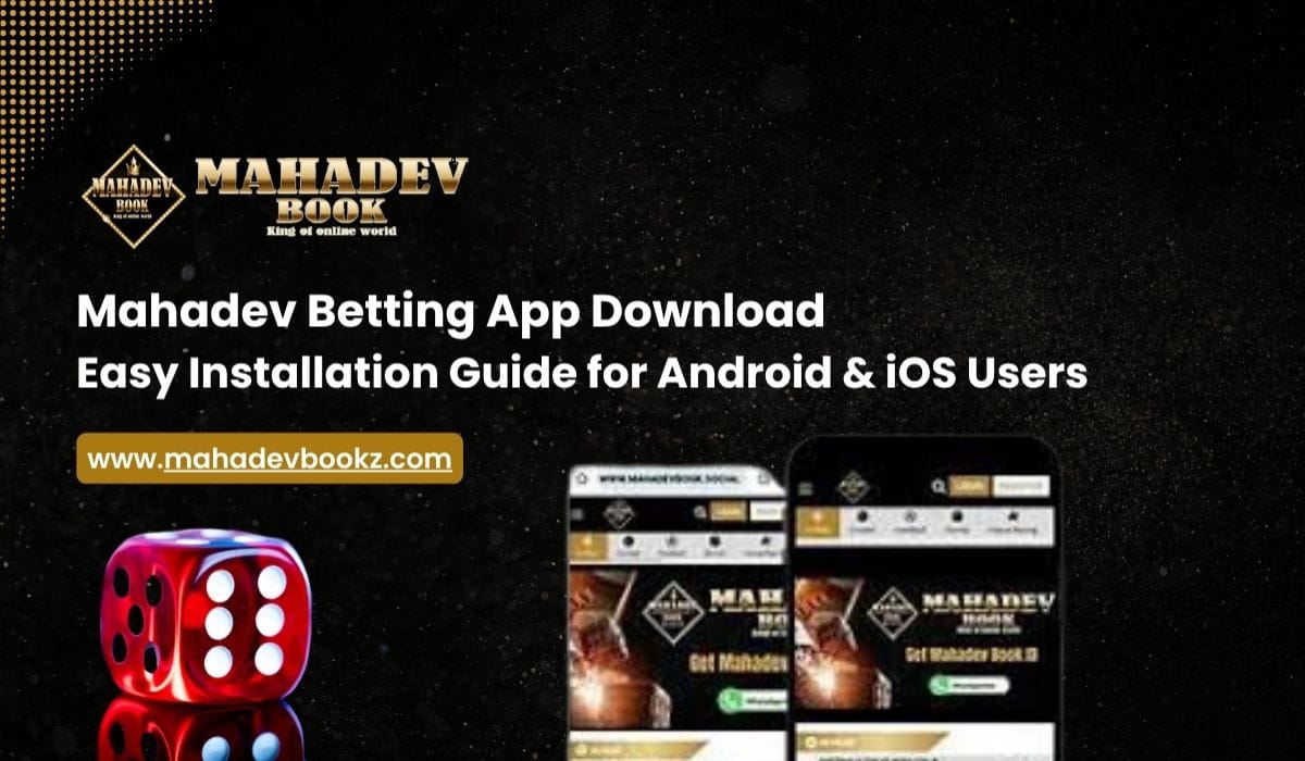 Mahadev Betting App Download Easy Installation Guide for Android & iOS Users