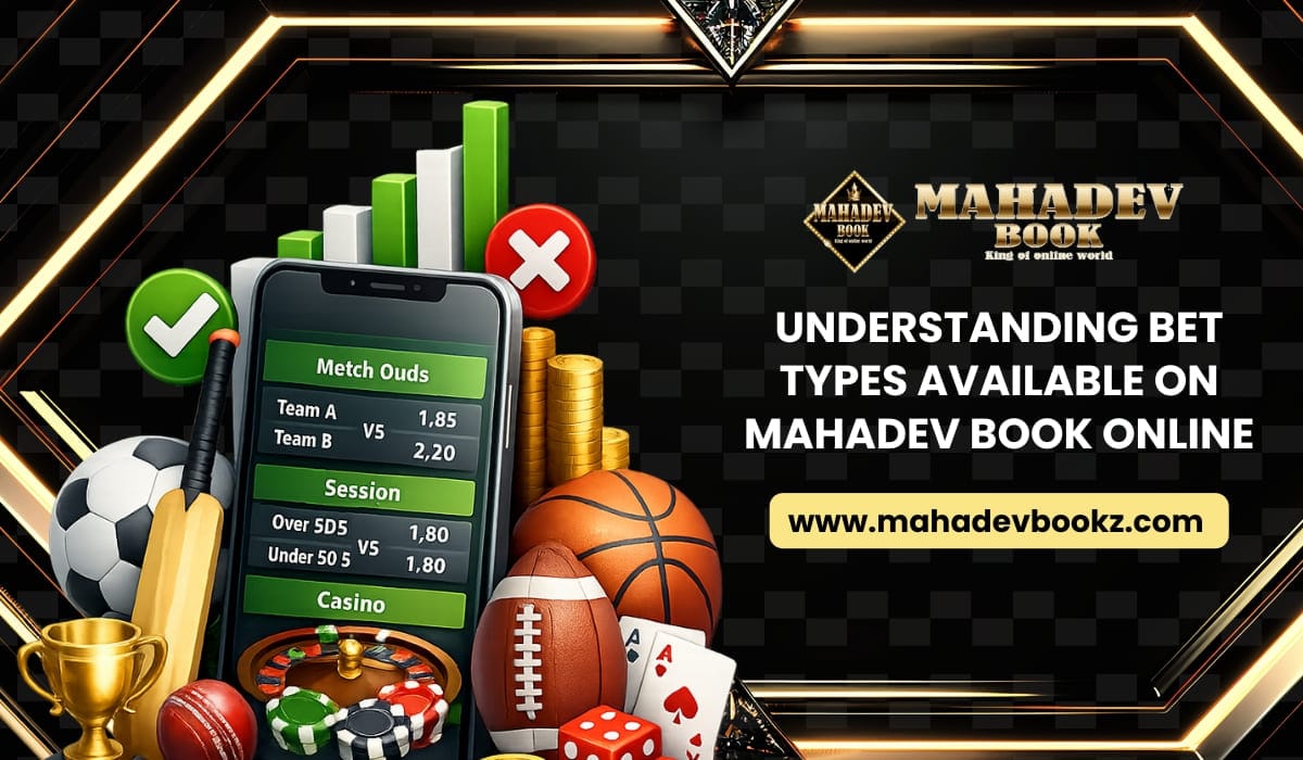 Understanding Bet Types Available on Mahadev Book Online